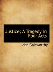 Justice; A Tragedy in Four Acts,1116943603,9781116943603