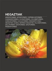 Hegaztiak Anseriformes, Apodiformes, Caprimulgiformes, Charadriiformes, Ciconiiformes, Columbiformes, Coraciiformes, Cuculiformes,1233338161,9781233338160