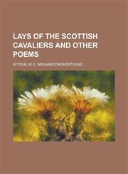 Lays of the Scottish Cavaliers and Other Poems,1443246964,9781443246965