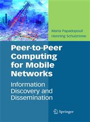 Peer-To-Peer Computing for Mobile Networks Information Discovery and Dissemination,0387244271,9780387244273
