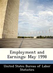 Employment and Earnings May 1998,1288424108,9781288424108
