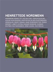 Henrettede nordmenn Nordmenn henrettet ved skyting, Vidkun Quisling, Audun Hugleiksson, Kristoffer Nilsen Svartbækken Grindalen, Henry Rinnan,1232815071,9781232815075