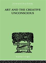 Art and the Creative Unconscious Four Essays,0415209439,9780415209434