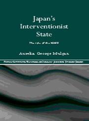 Japan's Interventionist State The Role of the MAFF,0415346517,9780415346511