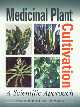 Medicinal Plant Cultivation A Scientific Approach : Including Processing and Financial Guidelines,8177542141,9788177542141