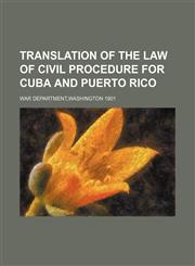 Translation of  the Law of Civil Procedure for Cuba and Puerto Rico,1151015954,9781151015952