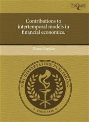 Contributions to intertemporal models in financial economics.,1243519525,9781243519528