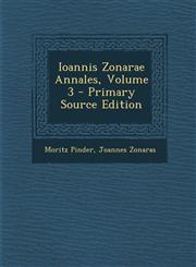 Ioannis Zonarae Annales, Volume 3 - Primary Source Edition,1293624454,9781293624456