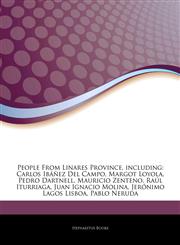 Articles On People From Linares Province, including Carlos IbÃ¡Ã±ez Del Campo, Margot Loyola, Pedro Dartnell, Mauricio Zenteno, RaÃºl Iturriaga, Juan Ignacio Molina, JerÃ³nimo Lagos Lisboa, Pablo Neruda,1244340472,9781244340473