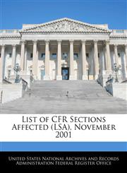 List of CFR Sections Affected (LSA), November 2001,1240759029,9781240759026