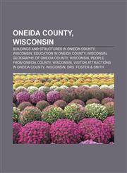 Oneida County, Wisconsin Buildings and structures in Oneida County, Wisconsin, Education in Oneida County, Wisconsin,1157121853,9781157121855