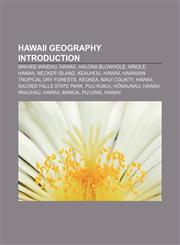 Hawaii geography Introduction Waihee-Waiehu, Hawaii, Halona Blowhole, Nīnole, Hawaii, Necker Island, Keauhou, Hawaii,1155941020,9781155941028