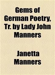 Gems of German Poetry, Tr. by Lady John Manners,1154525880,9781154525885
