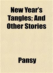 New Year's Tangles; And Other Stories,1153061899,9781153061896