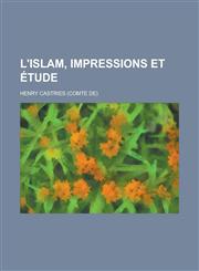 L'Islam, Impressions Et Etude,1234522187,9781234522186