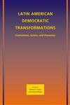 Latin American Democratic Transformations Institutions, Actors, and Processes,1405197587,9781405197588