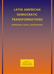 Latin American Democratic Transformations Institutions, Actors, and Processes,1405197587,9781405197588