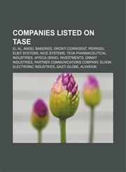 Companies listed on TASE El Al, Angel Bakeries, Orckit-Corrigent, Perrigo, Elbit Systems, NICE Systems, Teva Pharmaceutical Industries,1155174429,9781155174426