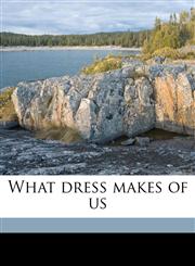 What dress makes of us,1175873489,9781175873484