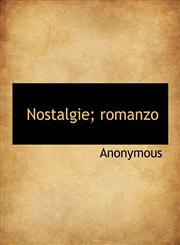Nostalgie; romanzo,1116421682,9781116421682
