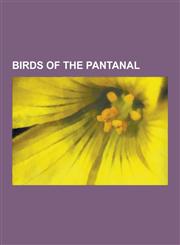 Birds of the Pantanal Swallow-Tailed Hummingbird, Shiny Cowbird, Bananaquit, Purple Martin, Toco Toucan, Undulated Tinamou, Red-Eyed Vireo,,1230492372,9781230492377