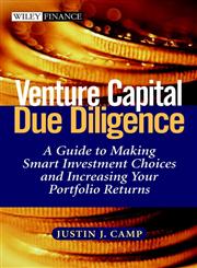 Venture Capital Due Diligence A Guide to Making Smart Investment Choices and Increasing Your Portfolio Returns,0471126500,9780471126508