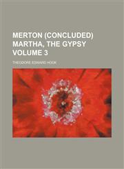 Merton (concluded) Martha, the gypsy Volume 3,1231211148,9781231211144