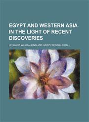 Egypt and Western Asia in the light of recent discoveries,1150660074,9781150660078