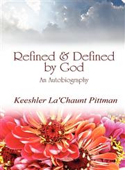 Refined & Defined by God An Autobiography,1456004034,9781456004033