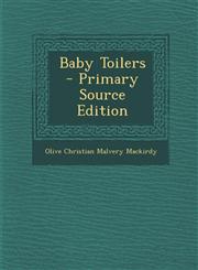 Baby Toilers - Primary Source Edition,1293606170,9781293606179