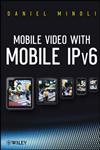 Mobile Video with Mobile IPv6,1118354974,9781118354971