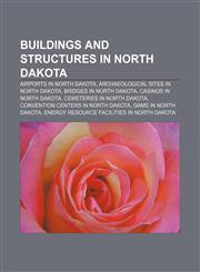 Buildings and structures in North Dakota Airports in North Dakota, Archaeological sites in North Dakota, Bridges in North Dakota,1156990955,9781156990957