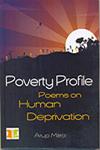 Poverty Profile Poems on Human Deprivation,9380009615,9789380009612