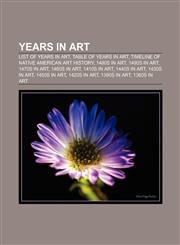 Years in art List of years in art, Timeline of Native American art history, Table of years in art, 1480s in art, 1490s in art, 1470s in art,1151021768,9781151021762