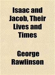 Isaac and Jacob, Their Lives and Times,1152219359,9781152219359