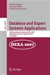 Database and Expert Systems Applications 18th International Conference, DEXA 2007, Regensburg, Germany, September 3-7, 2007, Proceedings 1st Edition,3540744673,9783540744672