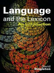 Language and the Lexicon An Introduction,0340731745,9780340731741