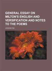 General essay on Milton's English and versification and notes to the poems,1234232162,9781234232160