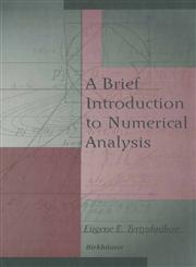 A Brief Introduction to Numerical Analysis 1st Edition,0817639160,9780817639167
