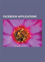 Facebook Applications Pocket God, Pet Society, Mafia Wars, Farmville, Lexulous, Smeet, Mousehunt, Causes, Farm Town, Ravenwood Fair, Drugwar,1230494804,9781230494807