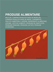 Produse alimentare Băuturi, Companii producătoare de mezeluri, Companii producătoare de miere, Condimente, Fructe comestibile, Grăsimi,1232222682,9781232222682