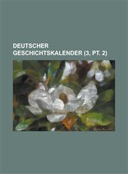 Deutscher Geschichtskalender (3, PT. 2 ),1153456036,9781153456036