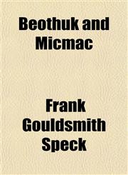 Beothuk and Micmac,1151914614,9781151914613
