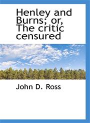 Henley and Burns; or, The critic censured,111755886X,9781117558868