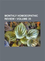 Monthly Homoeopathic Review (Volume 35),1153872277,9781153872270