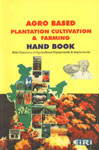 Agro-Based Plantation Cultivation and Farming Hand Book With Directory of Agricultural Equipment & Implements,8186732144,9788186732144