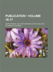 Publication (Volume 16-17),1234943468,9781234943462