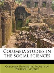 Columbia studies in the social sciences,1175645966,9781175645968