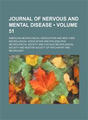 Journal of Nervous and Mental Disease (Volume 51),1235717003,9781235717000