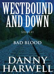 Westbound and Down Series #1 Bad Blood,1632498529,9781632498526